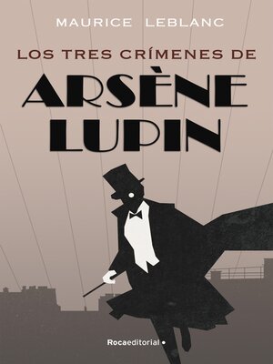 cover image of Arsène Lupin--Los tres crímenes de Arsène Lupin